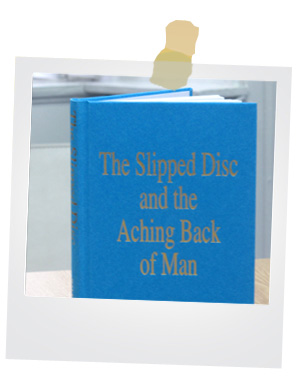 The Slipped Disc and the Aching Back of Man 